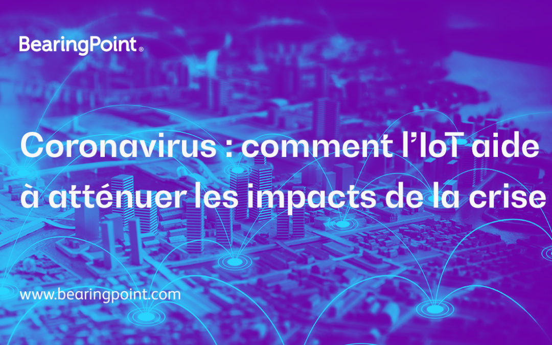Coronavirus: how does the IoT help mitigate the impacts of the crisis?