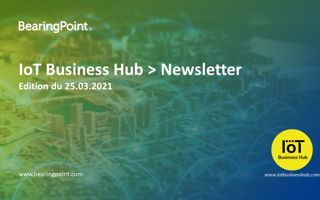 IoT Newsletter – March 25, 2021